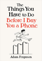 Book cover for Things You Have to Do Before I Buy You a Phone