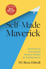 Book cover for Self-Made Maverick: Break Free of Conventional Business Wisdom for Lasting Success