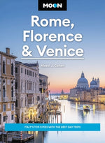 Book cover for Moon Rome, Florence & Venice: Italy's Top Cities with the Best Day Trips