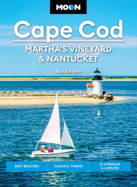 Book cover for Moon Cape Cod, Martha's Vineyard & Nantucket: Best Beaches, Coastal Towns, Clambakes & Lobster (Revised)