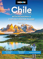 Book cover for Moon Chile: With Patagonia & Rapa Nui (Easter Island): Volcanoes & Glaciers, Vineyards & Beaches, Wildlife-Watching (Revised)