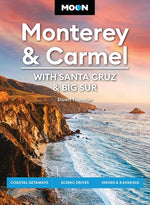 Book cover for Moon Monterey & Carmel: With Santa Cruz & Big Sur: Coastal Getaways, Scenic Drives, Hiking & Kayaking (Revised)