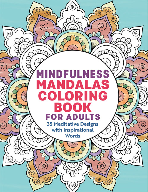 Book cover for Mindfulness Mandalas Coloring Book for Adults: 35 Meditative Designs with Inspirational Words