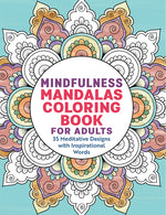 Book cover for Mindfulness Mandalas Coloring Book for Adults: 35 Meditative Designs with Inspirational Words