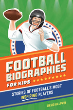 Book cover for Football Biographies for Kids: Stories of Football's Most Inspiring Players
