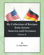 Book cover for My Collection of Recipes from Across America and Germany: Volume II