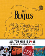 Book cover for All You Knit Is Love: The Official Beatles Knitting Book