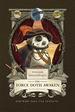 Book cover for William Shakespeare's the Force Doth Awaken: Star Wars Part the Seventh