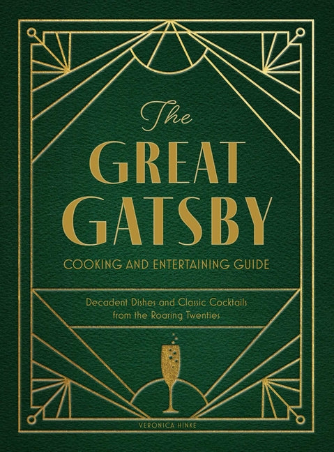 Book cover for Great Gatsby Cooking and Entertaining Guide: Decadent Dishes and Classic Cocktails from the Roaring Twenties
