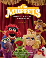 Book cover for Muppets Official Crochet Amigurumi: 16 Projects to Create Your Favorite Muppets