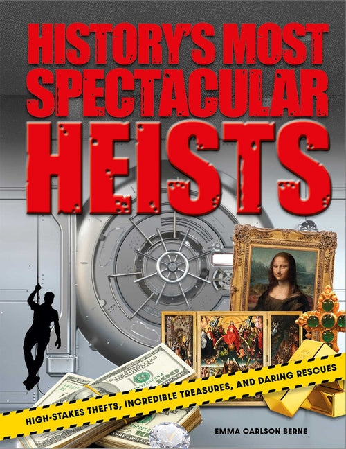 Book cover for History's Most Spectacular Heists: High-Stakes Thefts, Incredible Treasures, and Daring Rescues