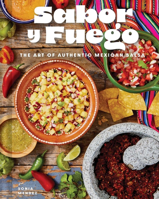 Book cover for Sabor Y Fuego: The Art of Authentic Mexican Salsa