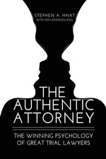 Book cover for The Authentic Attorney: The Winning Psychology of Great Trial Lawyers