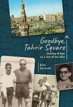Book cover for Goodbye, Tahrir Square: Coming of Age as a Jew of the Nile
