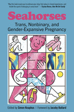 Book cover for Seahorses: Trans, Nonbinary, and Gender-Expansive Pregnancy