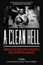 Book cover for Clean Hell: Anarchy and Abolition in America's Most Notorious Dungeon