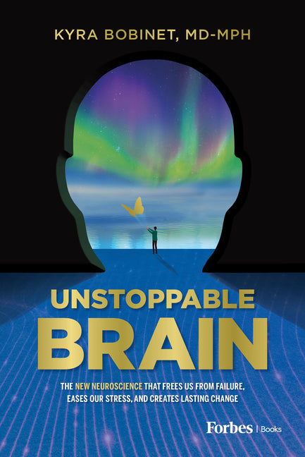 Book cover for Unstoppable Brain: The New Neuroscience That Frees Us from Failure, Eases Our Stress, and Creates Lasting Change
