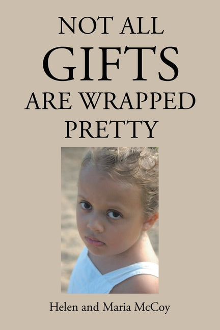 Book cover for Not All Gifts Are Wrapped Pretty