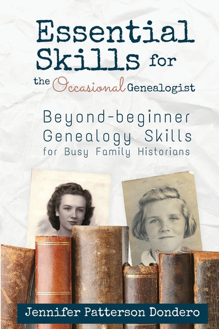 Book cover for Essential Skills for the Occasional Genealogist: Beyond-beginner Genealogy Skills for Busy Family Historians
