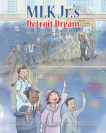 Book cover for MLK Jr.'s Detroit Dream Memoir of a Civil Rights Foot Solider