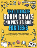 Book cover for The Ultimate Brain Games And Puzzles Book For Teens: Tricky But Fun Brain Teasers, Trivia Challenges, Crosswords, Word Searches, Cryptograms And Much
