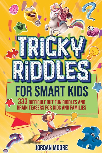 Book cover for Tricky Riddles for Smart Kids: 333 Difficult But Fun Riddles And Brain Teasers For Kids And Families (Age 8-12)