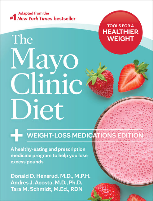 Book cover for Mayo Clinic Diet: Weight-Loss Medications Edition: A Healthy-Eating and Prescription Medicine Program to Help You Lose Excess Pounds
