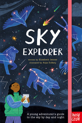 Book cover for Sky Explorer: A Young Adventurer's Guide to the Sky by Day and Night