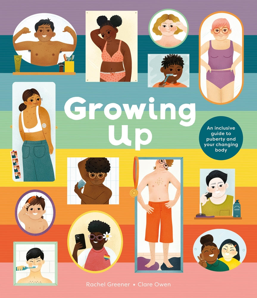 Book cover for Growing Up: An Inclusive Guide to Puberty and Your Changing Body