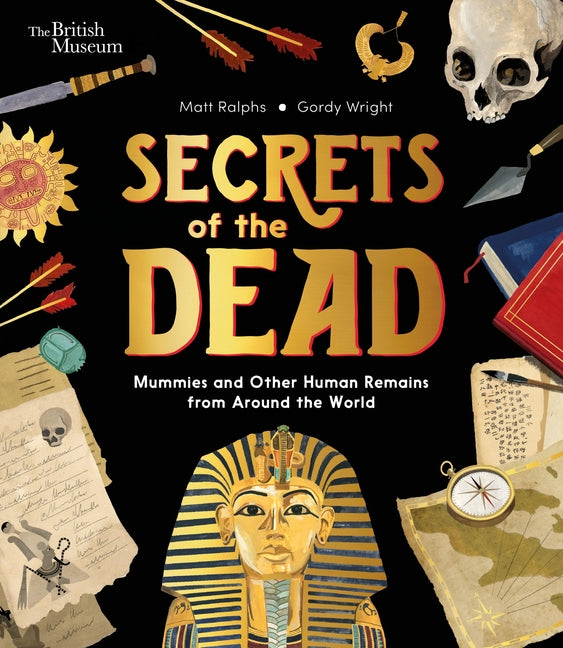 Book cover for Secrets of the Dead: Mummies and Other Human Remains from Around the World