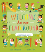 Book cover for Welcome to Our Playground: A Celebration of Games Children Play Everywhere