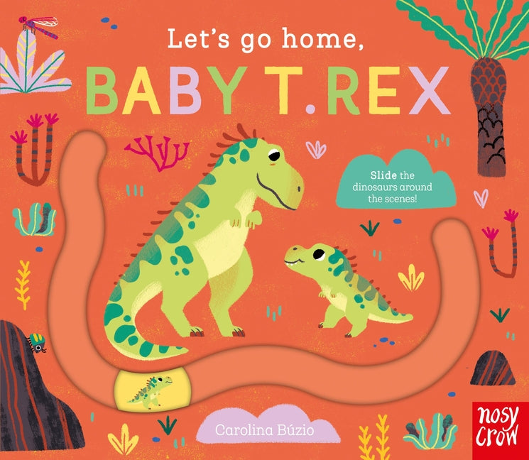 Book cover for Let's Go Home, Baby T. Rex