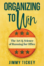 Book cover for Organizing to Win: The Art and Science of Running for Office