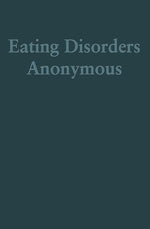 Book cover for Eating Disorders Anonymous: The Story of How We Recovered from Our Eating Disorders