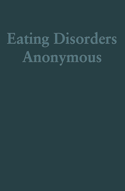 Book cover for Eating Disorders Anonymous: The Story of How We Recovered from Our Eating Disorders