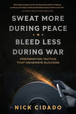 Book cover for Sweat More During Peace, Bleed Less During War: Preparation Tactics that Generate Success