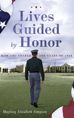 Book cover for Lives Guided by Honor: How VMI Shaped the Class of 1968