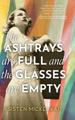 Book cover for Ashtrays Are Full and the Glasses Are Empty