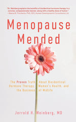 Book cover for Menopause Mended: The Proven Truth About Bioidentitcal Hormone Therapy, Women's Health, and the Business of Midlife