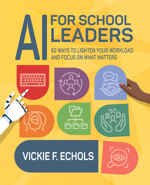 Book cover for AI for School Leaders: 62 Ways to Lighten Your Workload and Focus on What Matters