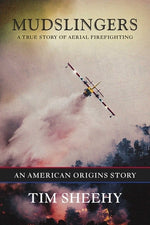 Book cover for Mudslingers: A True Story of Aerial Firefighting (an American Origins Story)