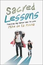 Book cover for Sacred Lessons: Teaching My Father How to Love
