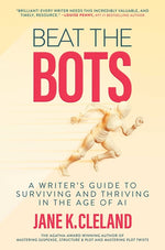 Book cover for Beat the Bots: A Writer's Guide to Surviving and Thriving in the Age of AI