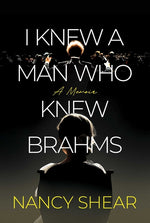 Book cover for I Knew a Man Who Knew Brahms