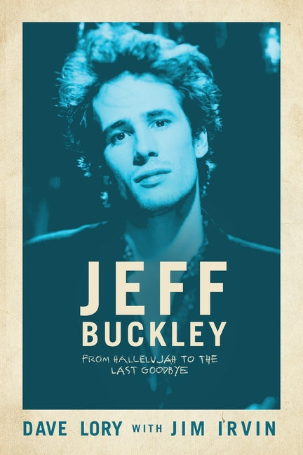 Book cover for Jeff Buckley: From Hallelujah to the Last Goodbye