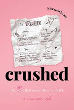 Book cover for Crushed: The Boys That Never Liked Me Back