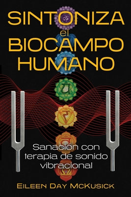 Book cover for Sintoniza El Biocampo Humano: Sanación Con Terapia de Sonido Vibracional