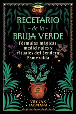 Book cover for Recetario de la Bruja Verde: Fórmulas Mágicas, Medicinales Y Rituales del Sendero Esmeralda