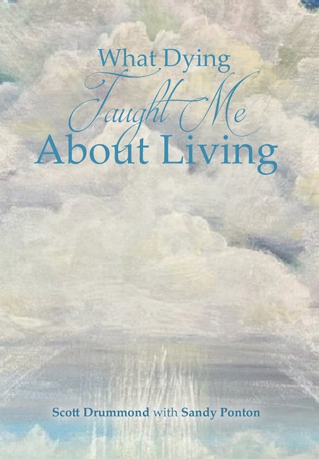 Book cover for What Dying Taught Me About Living