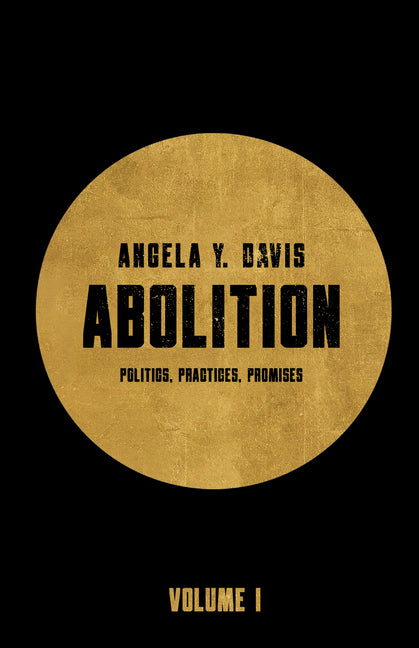 Book cover for Abolition: Politics, Practices, Promises, Vol. 1